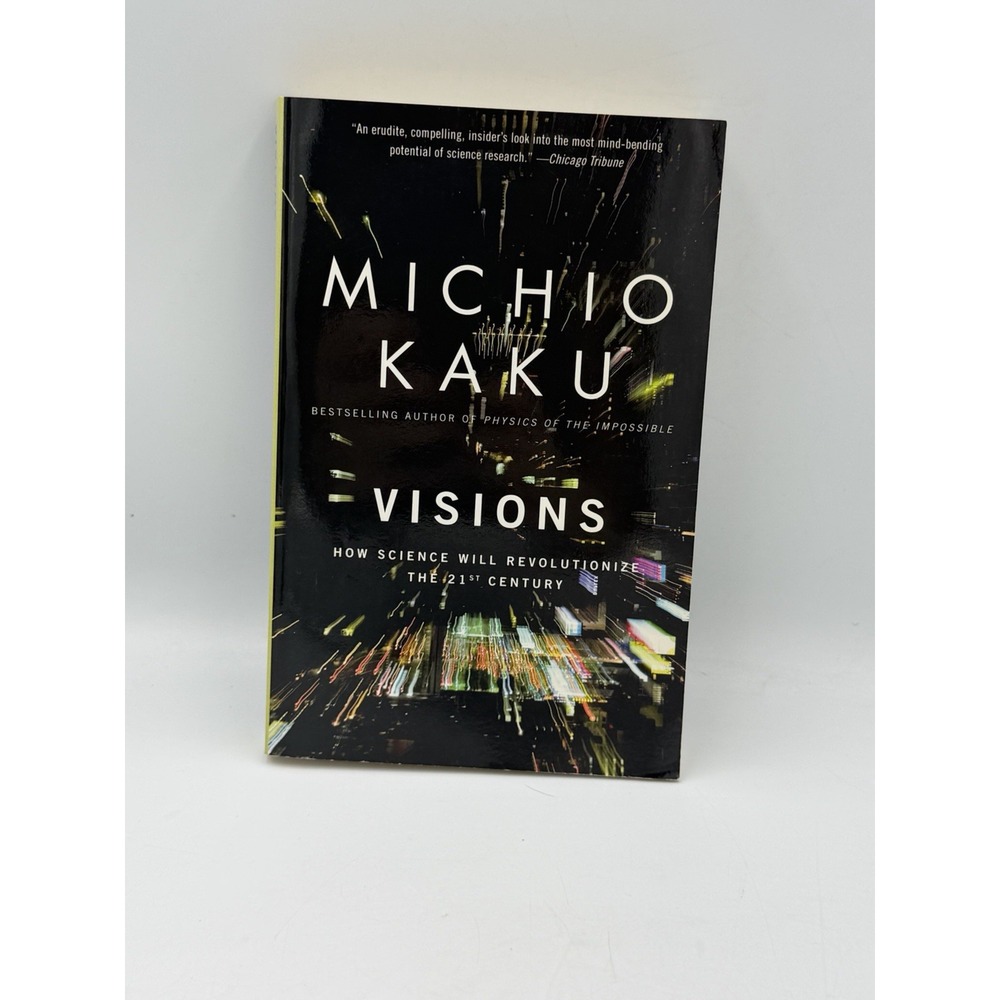 Michio Kaku Visions How Science Will Revolutionize the 21st Century Paperback